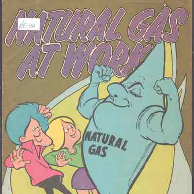 [Comic] "Natural Gas At Work", Canadian Gas Association, Don Mills Ontario, 1975