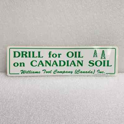 [Sticker] Williams Tool Company (Canada) Inc., "DRILL for OIL on CANADIAN SOIL", Rect. White Green