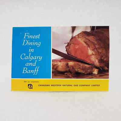 [Booklet] "Finest Dining in Calgary and Banff", Canadian Western Natural Gas Company Ltd., Blue Yellow, c.1972