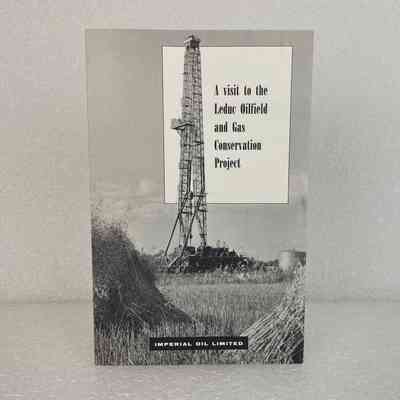 [Booklet] "A Visit to the Leduc Oilfield and Gas Conservation Project", Imperial Oil