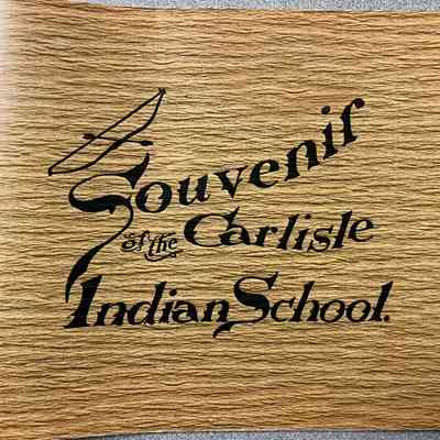 Souvenir of the Carlisle Indian School