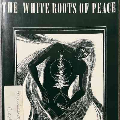 The White Roots of Peace - illustrated 1986