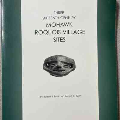 Three Sixteenth-Century Mohawk Iroquois Village Sites