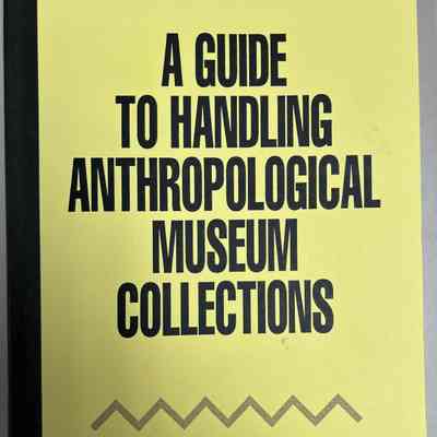 A Guide to Handling Anthropological Museum Collections