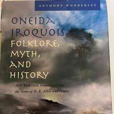 Oneida Iroquois Folklore, Myth, and History