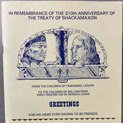 In remembrance of the 310th Anniversary of the Treaty of Shackamaxon