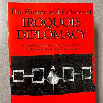 The History and Culture of the Iroquois Diplomacy