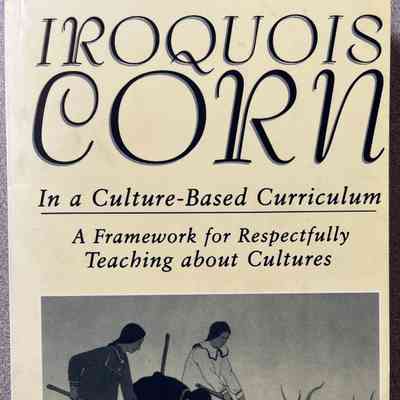 Iroquois Corn In a Culture-Based Curriculum