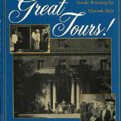 Great Tours! Thematic Tours and Guide Training for Historic Sites