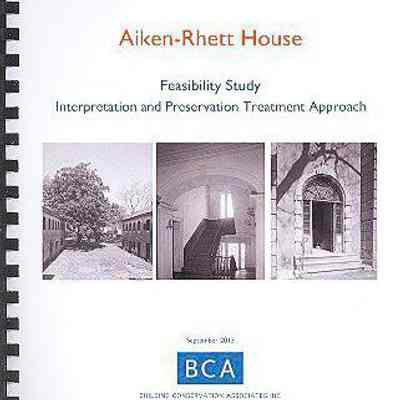 Aiken-Rhett House: Feasibility Study, Interpretation and Preservation Treatment Approach