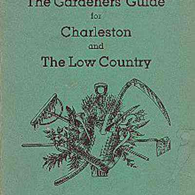 The Gardeners' Guide for Charleston and the Low Country