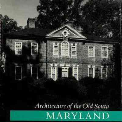 Architecture of the Old South: Maryland
