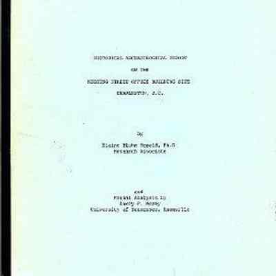Historical Archaeological Report on the Meeting Street Office Building Site, Charleston, S.C.