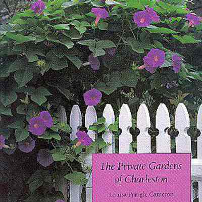 The Private Gardens of Charleston