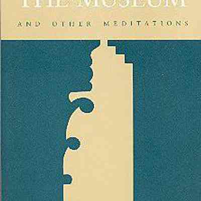 Rethinking the Museum and Other Meditations