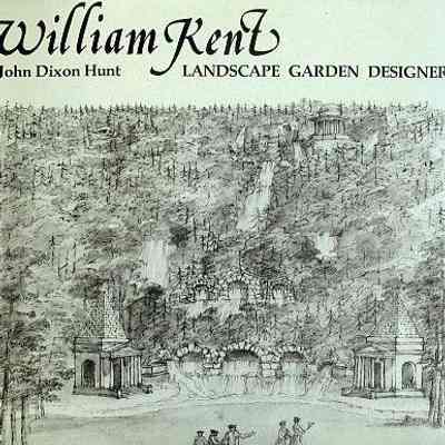 William Kent, Landscape Garden Designer: An Assessment and Catalogue of his Designs