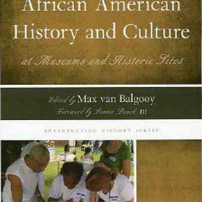 Interpreting African American History and Culture at Museums and Historic Sites