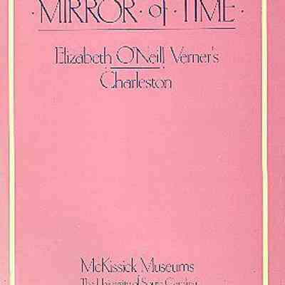Mirror of Time: Elizabeth O'Neill Verner's Charleston