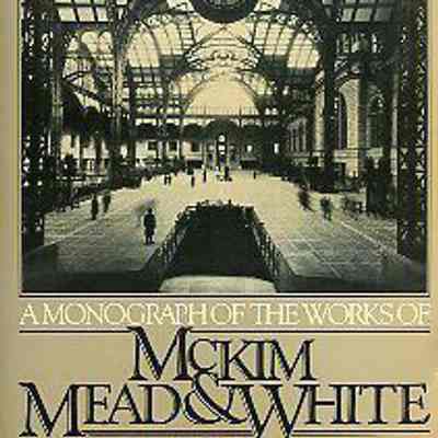 A Monograph of the Works of McKim Mead & White, 1879-1915