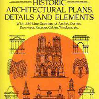 Pictorial Encyclopedia of Historic Architectural Plans, Details and Elements, with 1,880 Line Drawings of Arches, Domes, Doorways, Facades, Gables, Windows, Etc.