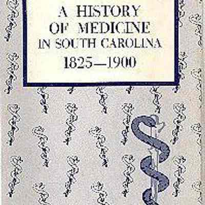 A History of Medicine in South Carolina, 1825-1900 [ vol. 2]