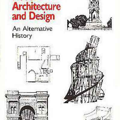 Modern Architecture and Design: An Alternative History
