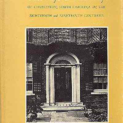 Gateways and Doorways of Charleston, South Carolina in the Eighteenth and the Nineteenth Centuries