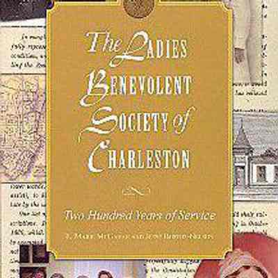 The Ladies Benevolent Society of Charleston: Two Hundred Years of Service