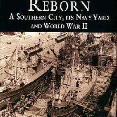 Charleston Reborn: A Southern City, its Navy Yard and World War II