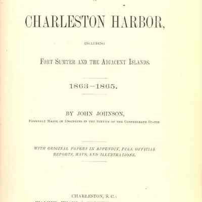 The Defense of Charleston Harbor, Including Fort Sumter and the Adjacent Islands, 1863-1865