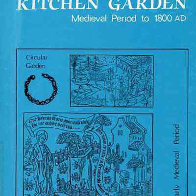 The Early English Kitchen Garden: Medieval Period to 1800 A.D.