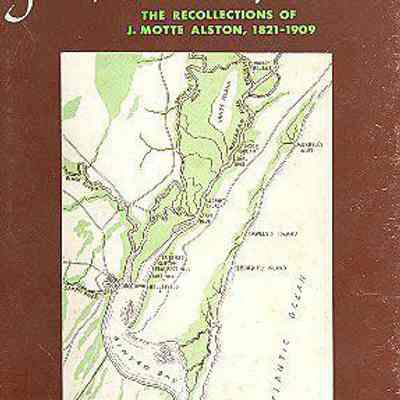 Rice Planter and Sportsman: The Recollections of J. Motte Alston, 1821-1909