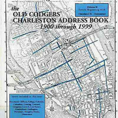 The Old Codgers' Charleston Address Book, 1900-1999, Volume III: Streets Beginning with Cleveland St. - Dunneman St.