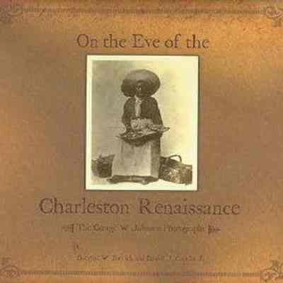 On the Eve of the Charleston Renaissance: The George W. Johnson Photographs