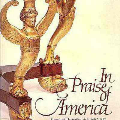 In Praise of America: American Decorative Arts, 1650-1830