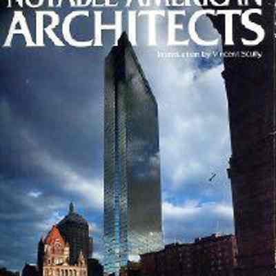 Three Centuries of Notable American Architects