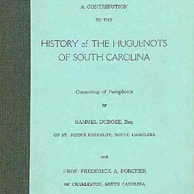 A Contribution to the History of the Huguenots of South Carolina