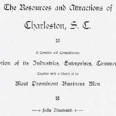 The Resources and Attractions of Charleston, S.C.