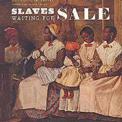Slaves Waiting for Sale: Abolitionist Art and the American Slave Trade