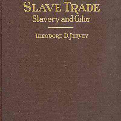 The Slave Trade: Slavery and Color