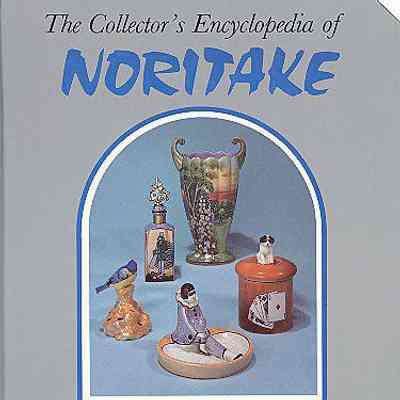 The Collector's Encyclopedia of Noritake