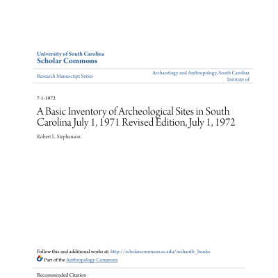 A Basic Inventory of Archeological Sites in South Carolina July 1, 1971 Revised Edition, July 1, 1972