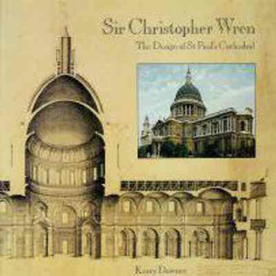 Sir Christopher Wren: The Design of St. Paul's Cathedral