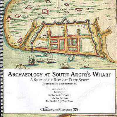 Archaeology at South Adger's Wharf: A Study of the Redan at Tradd Street
