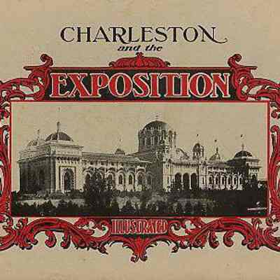 Charleston and the South Carolina Inter-State and West Indian Exposition