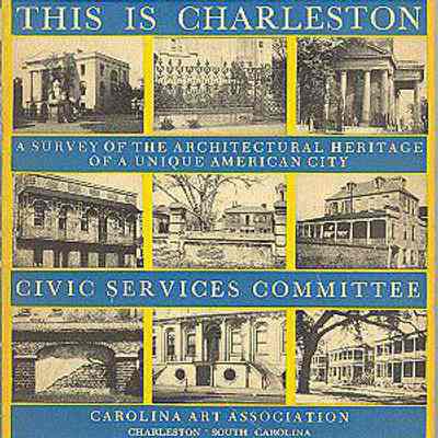 This is Charleston: An Architectural Survey of a Unique American City