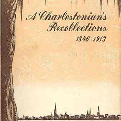 A Charlestonian's Recollections, 1846-1913