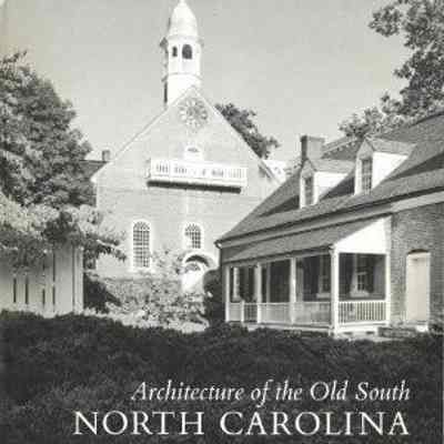 Architecture of the Old South: North Carolina