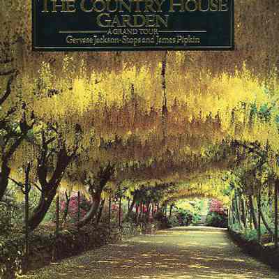 The Country House Garden: A Grand Tour