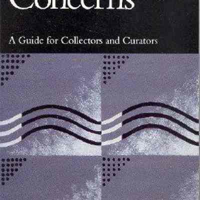 Conservation Concerns: A Guide for Collectors and Curators